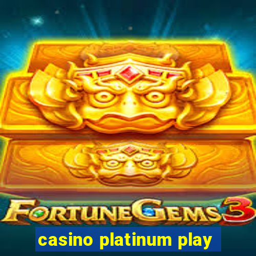 casino platinum play