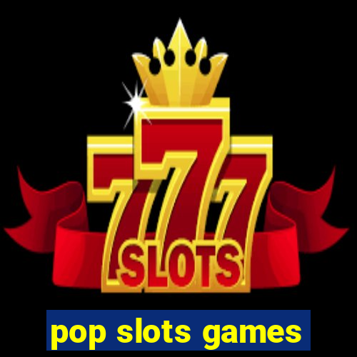 pop slots games