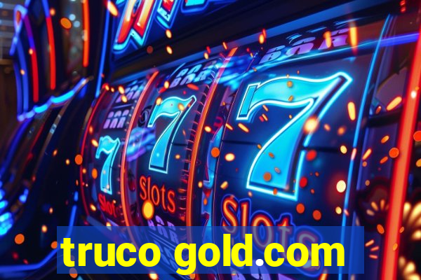 truco gold.com