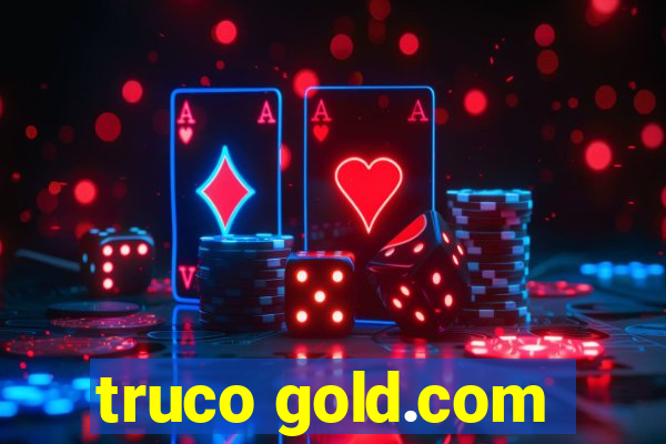 truco gold.com