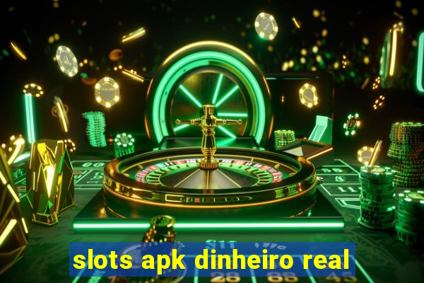 slots apk dinheiro real