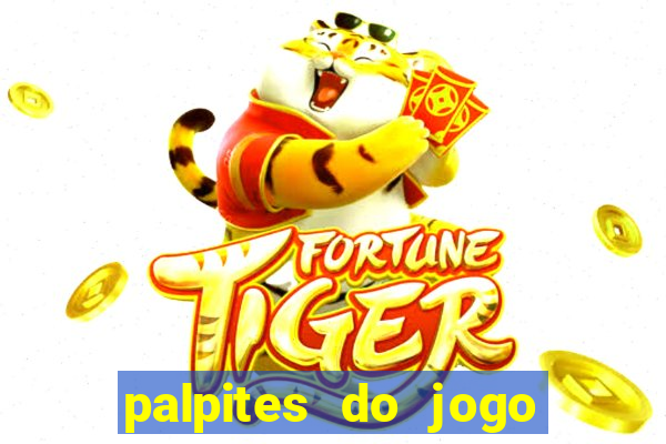 palpites do jogo aberto hoje