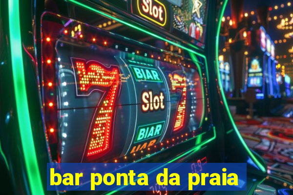 bar ponta da praia