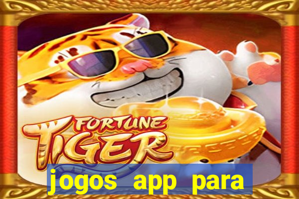 jogos app para ganhar dinheiro