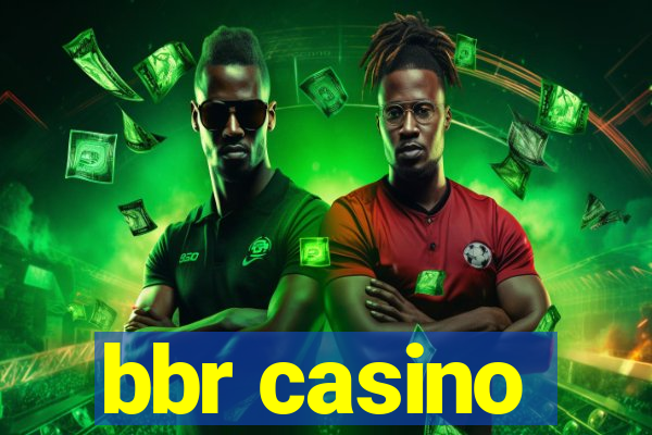 bbr casino