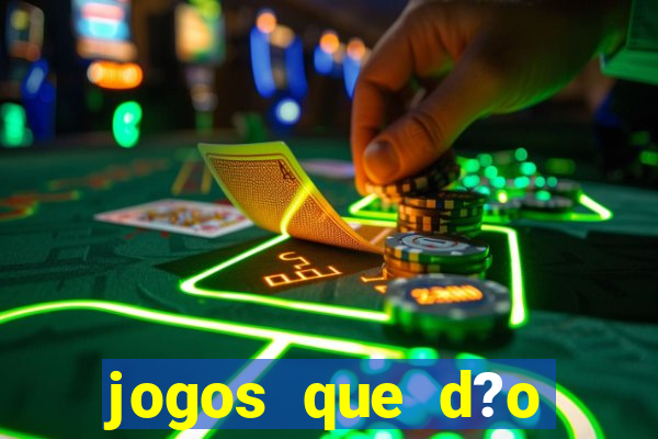 jogos que d?o dinheiro jogando