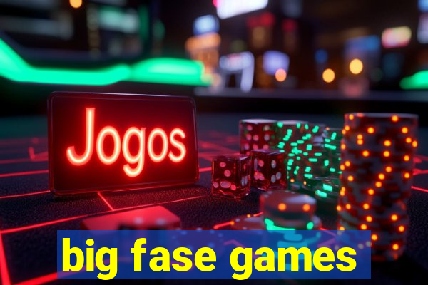 big fase games