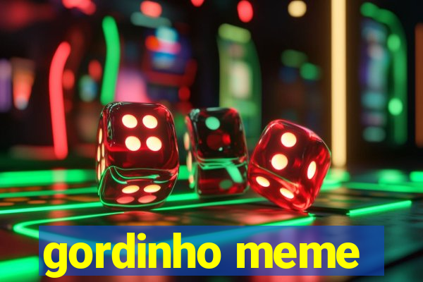 gordinho meme