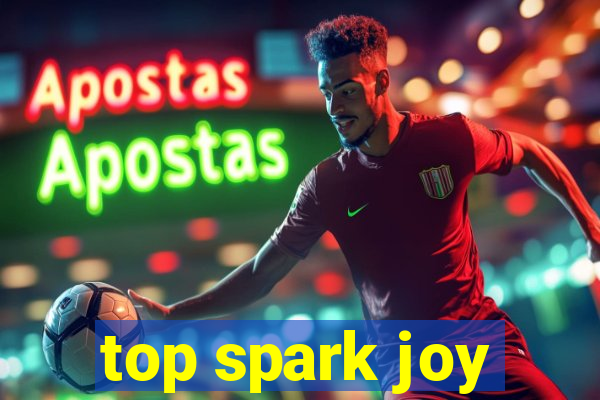 top spark joy