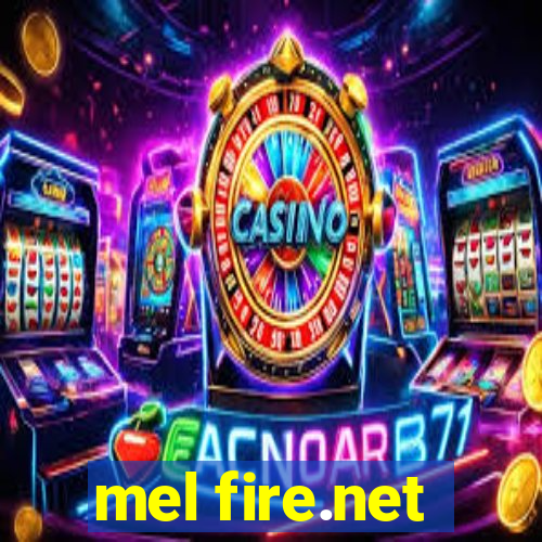 mel fire.net