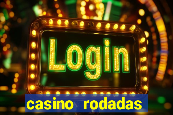 casino rodadas grátis no cadastro