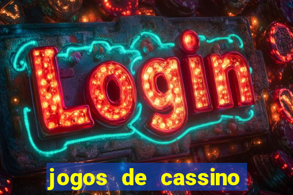 jogos de cassino que dao bonus no cadastro