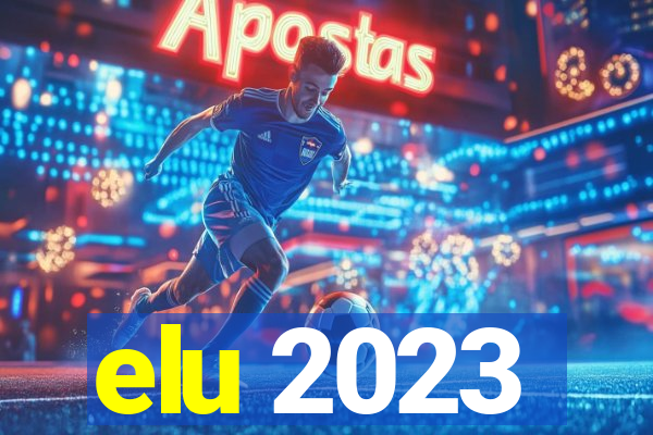 elu 2023