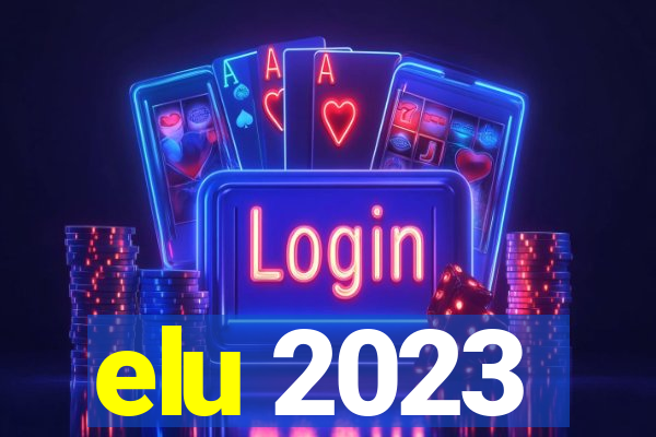 elu 2023