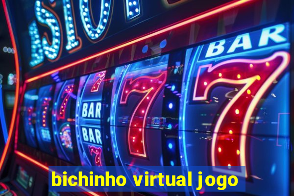 bichinho virtual jogo