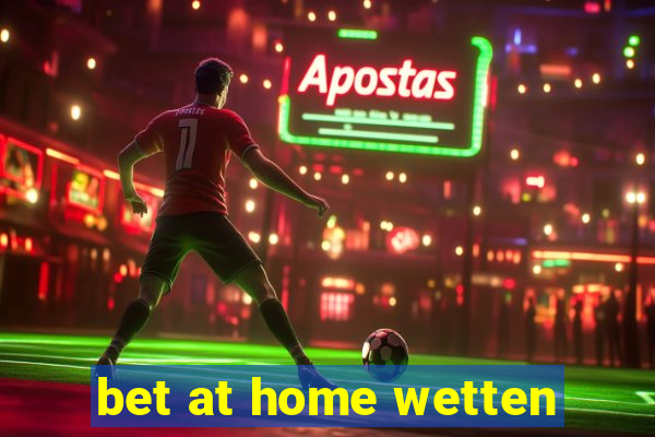 bet at home wetten