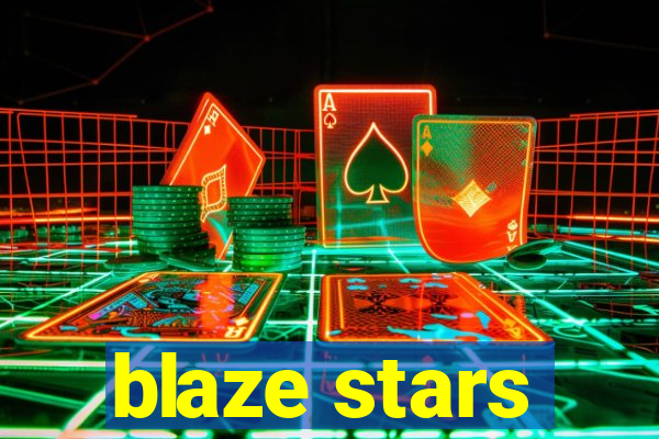 blaze stars