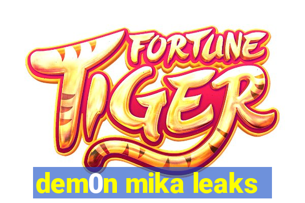 dem0n mika leaks