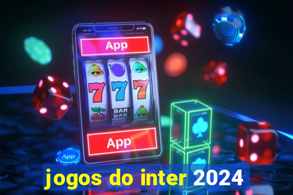 jogos do inter 2024