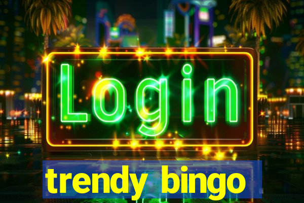 trendy bingo