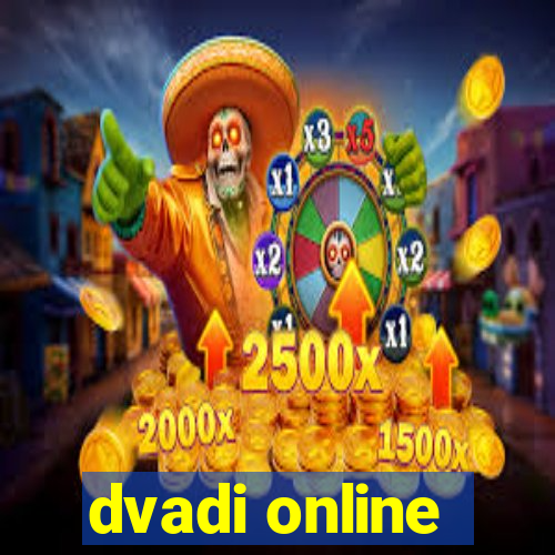 dvadi online