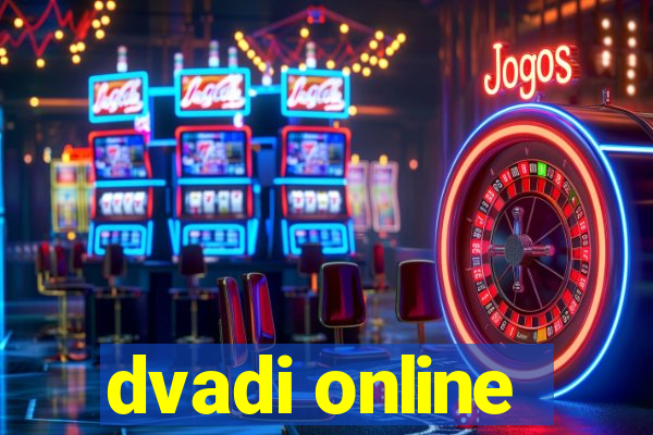 dvadi online