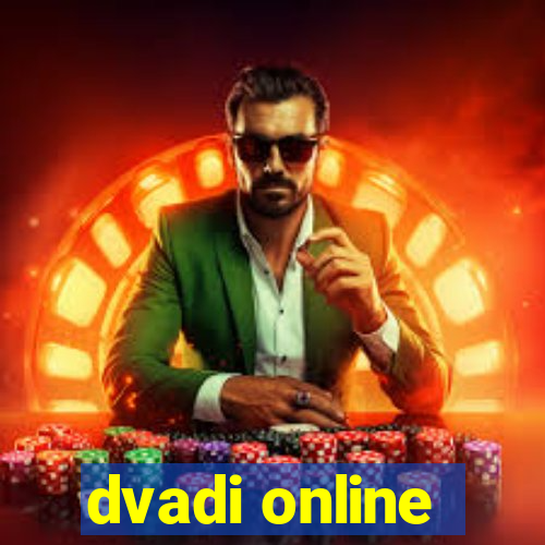 dvadi online