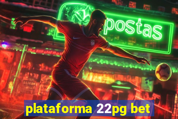 plataforma 22pg bet