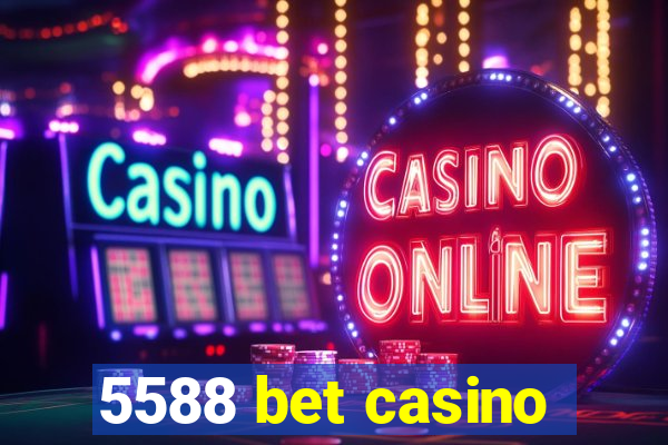 5588 bet casino