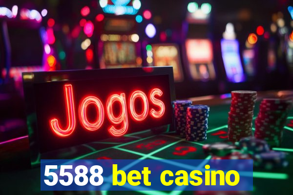 5588 bet casino