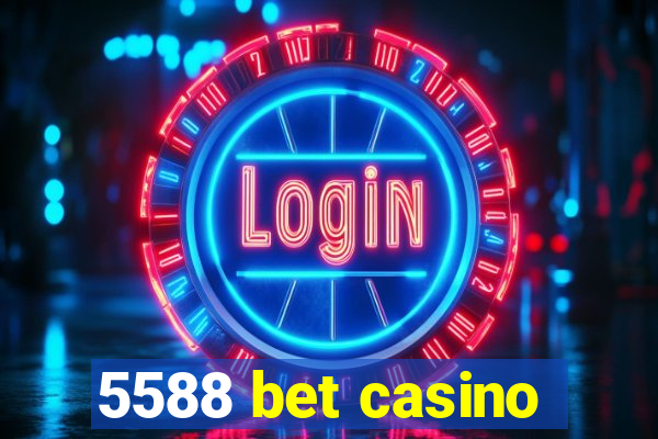 5588 bet casino