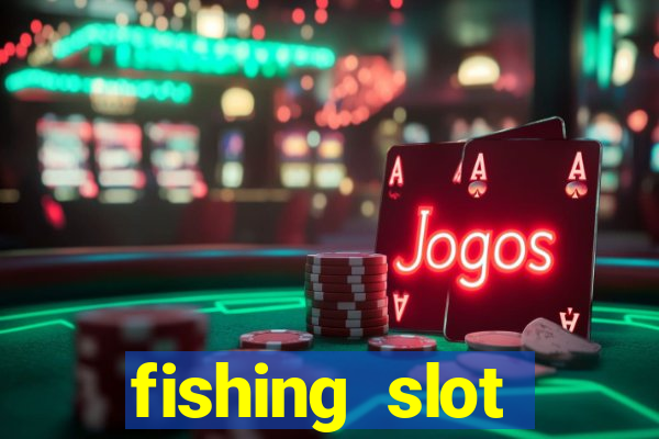 fishing slot machine games