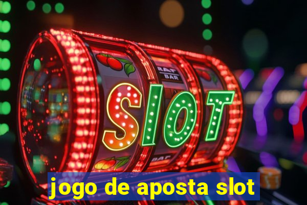 jogo de aposta slot