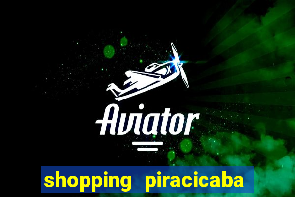 shopping piracicaba - brmalls