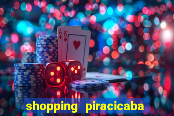 shopping piracicaba - brmalls