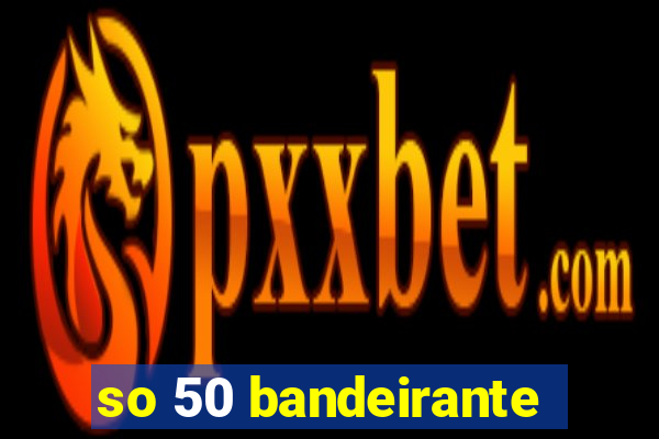 so 50 bandeirante