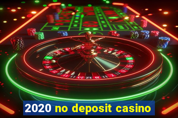 2020 no deposit casino