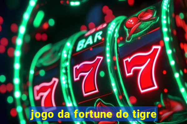 jogo da fortune do tigre