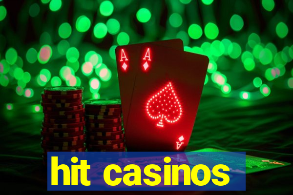 hit casinos