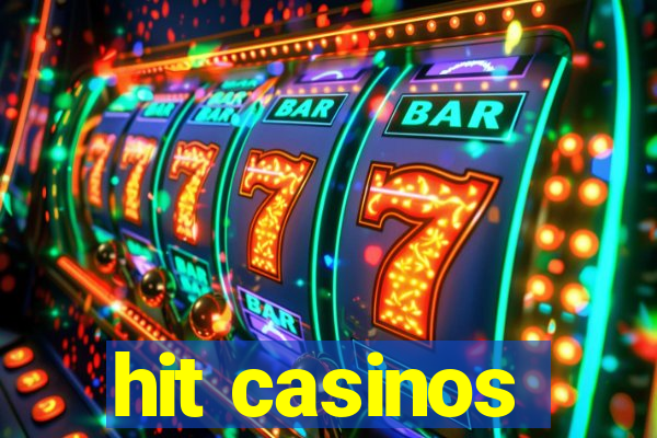 hit casinos