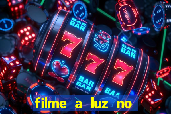 filme a luz no fim do mundo completo dublado