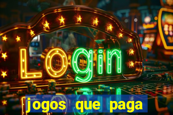 jogos que paga dinheiro de verdade sem depositar