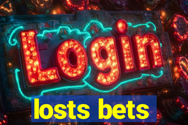 losts bets