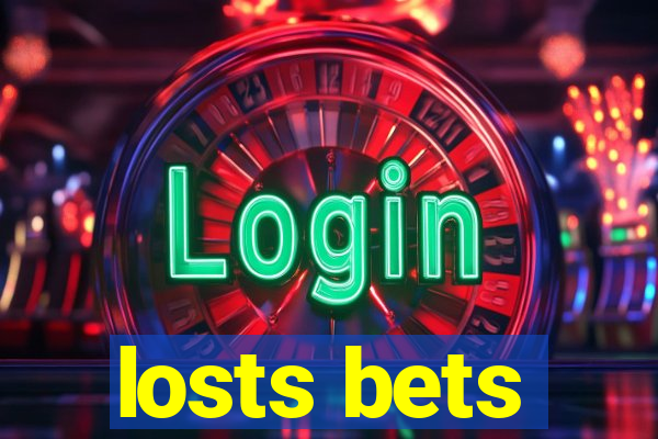 losts bets