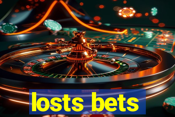 losts bets