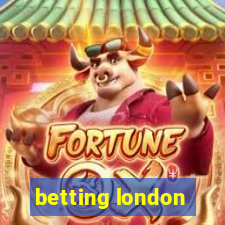 betting london