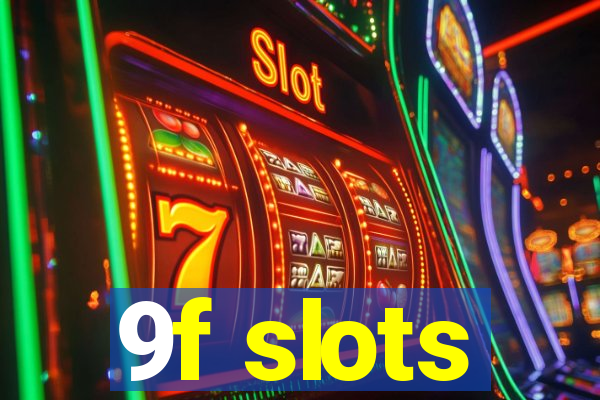 9f slots