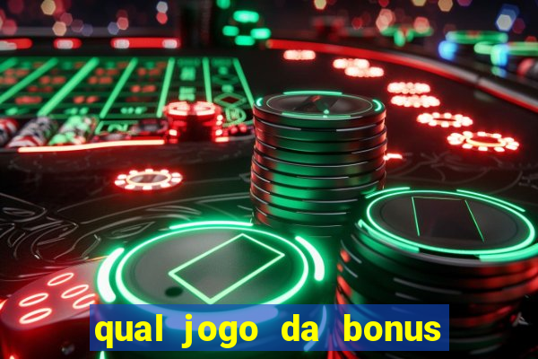 qual jogo da bonus de boas vindas