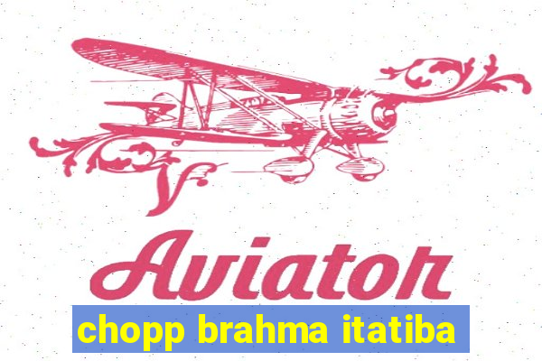 chopp brahma itatiba