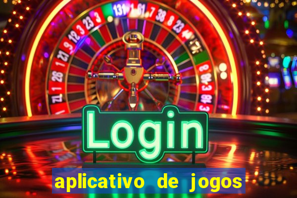 aplicativo de jogos que d?o dinheiro de verdade